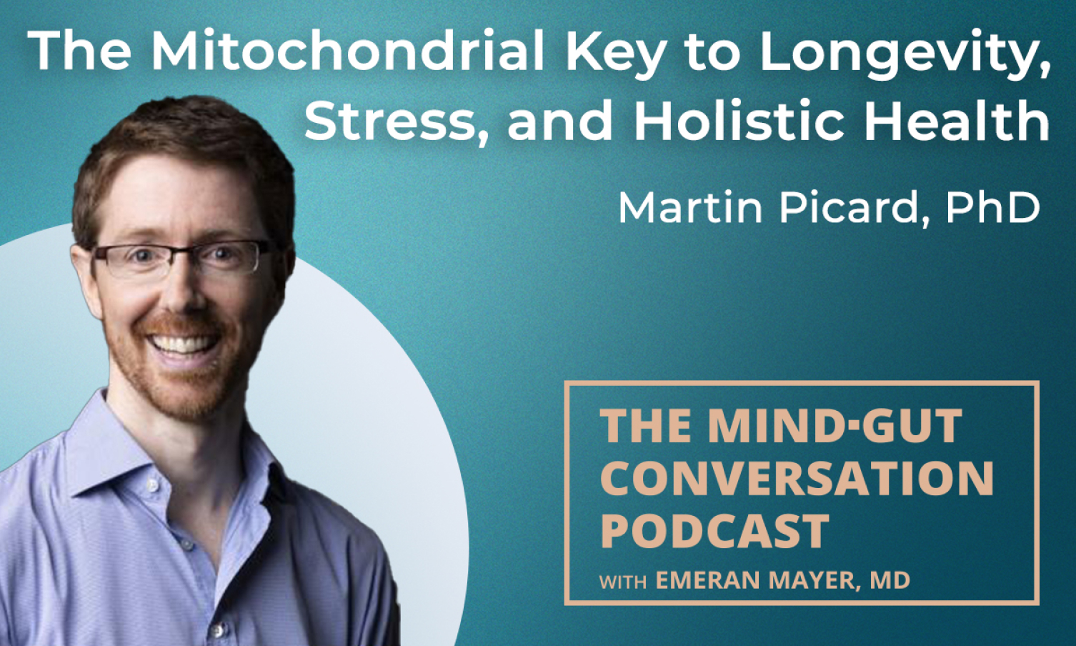 The Mitochondrial Key to Longevity, Stress, & Holistic Health with Martin Picard, PhD